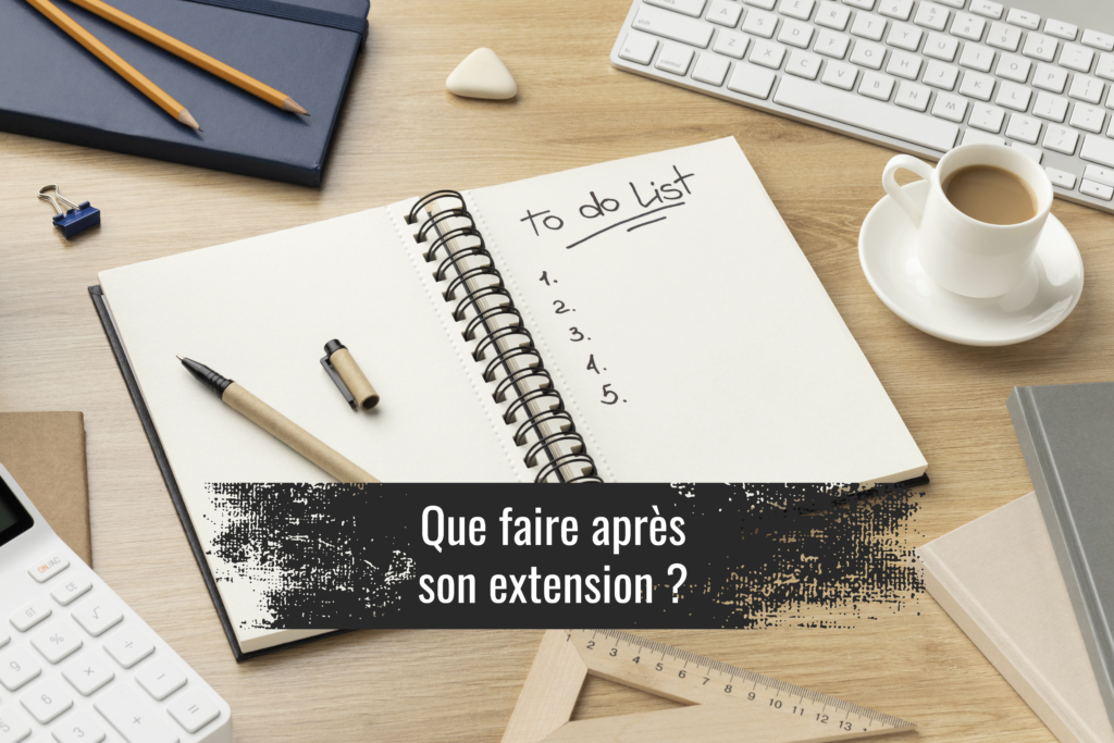 Que faire après son extension de maison ?